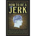 How to be a Jerk - Paperback
