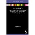 Black Women, Intersectionality, and Workplace Bullying: Intersecting Distress - Hardcover