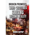Broken Promises: When Shattered Dreams Become Reality - Paperback