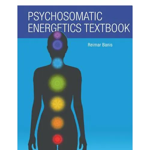 Psychosomatic Energetics Textbook - Paperback
