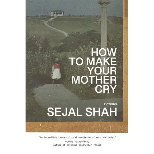 How to Make Your Mother Cry: Fictions - Paperback