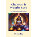 Chakras & Weight Loss: Including Auras & Colors - Paperback