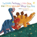 Twinkle, Twinkle, Little Star, the Dinosaurs Wonder What You Are - Board Book