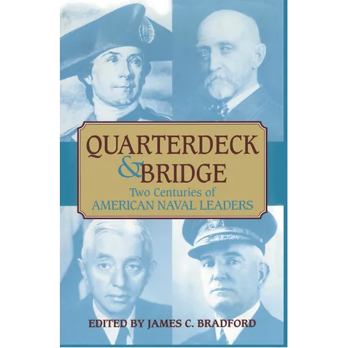 Quarterdeck and Bridge: Two Centuries of American Naval Leaders