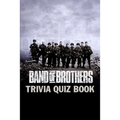 Band of Brothers: Trivia Quiz Book - Paperback