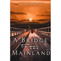 A Bridge to the Mainland - Paperback