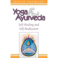 Yoga & Ayurveda: Self-Healing and Self-Realization - Paperback