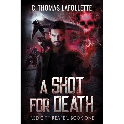 A Shot For Death: An Exiled Grim Reaper Urban Fantasy - Paperback