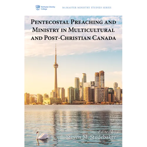 Pentecostal Preaching and Ministry in Multicultural and Post-Christian Canada - Paperback