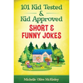 101 Kid Tested and Kid Approved Short & Funny Jokes - Paperback