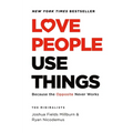Love People, Use Things: Because the Opposite Never Works - Hardcover