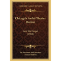 Chicago's Awful Theater Horror: Lest We Forget (1904)