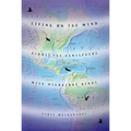 Living on the Wind: Across the Hemisphere with Migratory Birds - Paperback