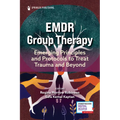 EMDR Group Therapy: Emerging Principles and Protocols to Treat Trauma and Beyond - Paperback