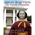 Abigail Rose Visits The Gamble Plantation