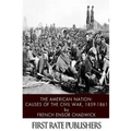 The American Nation: Causes of the Civil War 1859-1861