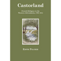 Castorland: French Refugees in the Western Adirondacks, 1793-1814