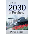 The Year 2030 in Prophecy - Paperback