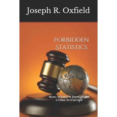 Forbidden Statistics: Non-Western Immigrant Crime in Europe