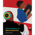 A Brief History of Black British Art - Paperback