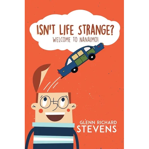 Isn't Life Strange?: Welcome to Nanaimo! - Paperback