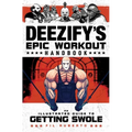 Deezify's Epic Workout Handbook: An Illustrated Guide to Getting Swole - Paperback