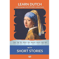 Learn Dutch with Short Stories: Interlinear Dutch to English - Paperback