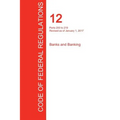 CFR 12, Parts 200 to 219, Banks and Banking, January 01, 2017 (Volume 2 of 10)