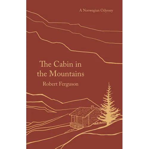 The Cabin in the Mountains: A Norwegian Odyssey - Paperback
