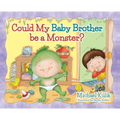 Could My Baby Brother be a Monster? - Hardcover