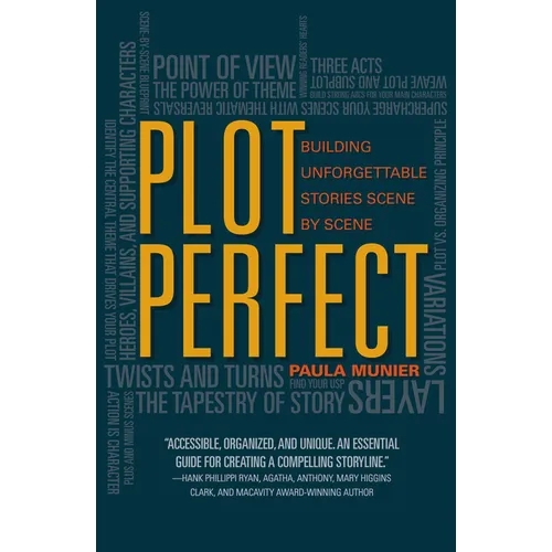 Plot Perfect: How to Build Unforgettable Stories Scene by Scene - Paperback