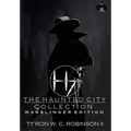 The Haunted City Collection: Warslinger Edition - Hardcover