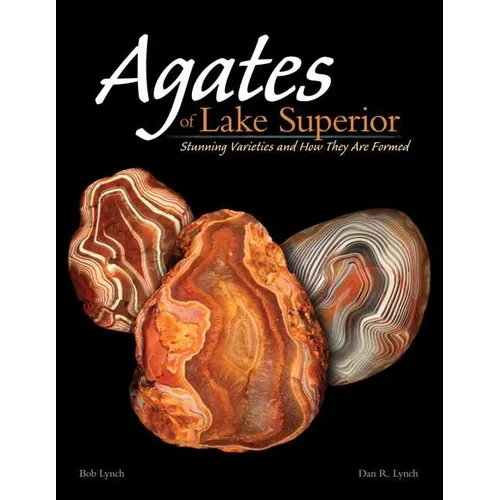 Agates of Lake Superior: Stunning Varieties and How They Are Formed
