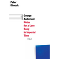 George Anderson: Notes for a Love Song in Imperial Time - Paperback
