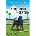 Labradored to Death - Paperback