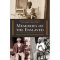 Memories of the Enslaved: Voices from the Slave Narratives