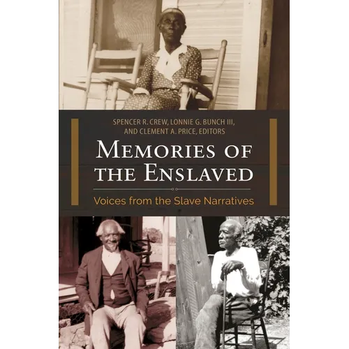 Memories of the Enslaved: Voices from the Slave Narratives