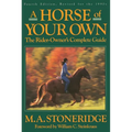 A Horse of Your Own: A Rider-Owner's Complete Guide - Paperback