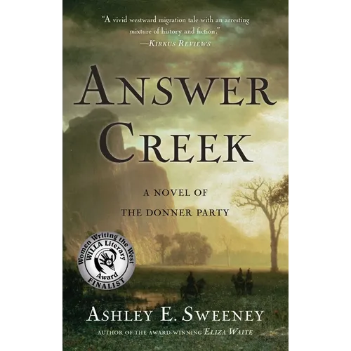 Answer Creek: A Novel of the Donner Party - Paperback
