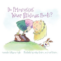 Do Princesses Wear Hiking Boots? - Board Book