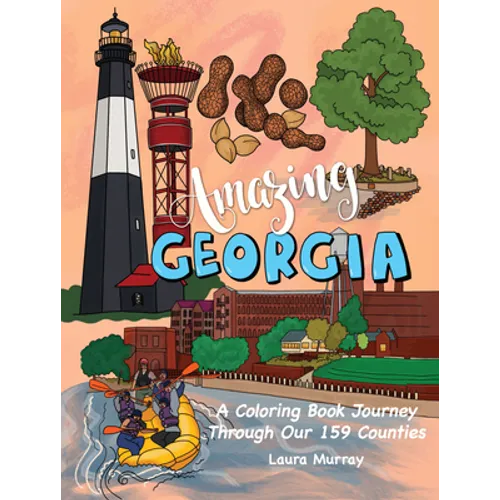 Amazing Georgia: A Coloring Book Journey Through Our 159 Counties