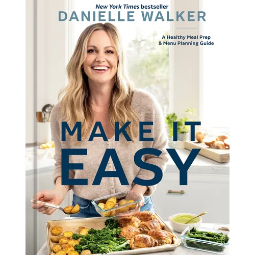 Make It Easy: A Healthy Meal Prep and Menu Planning Guide [A Cookbook] - Hardcover