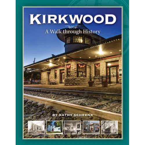 Kirkwood, Mo: A Walk Through History - Paperback