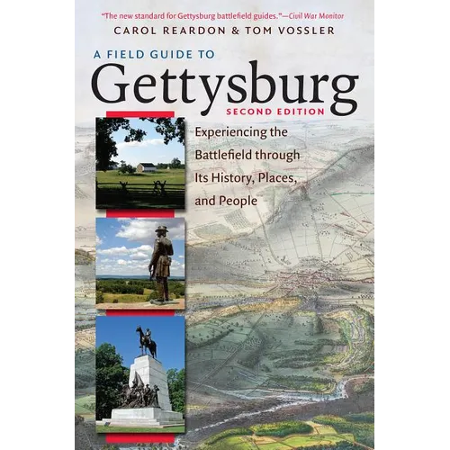 A Field Guide to Gettysburg, Second Edition: Experiencing the Battlefield Through Its History, Places, and People - Paperback