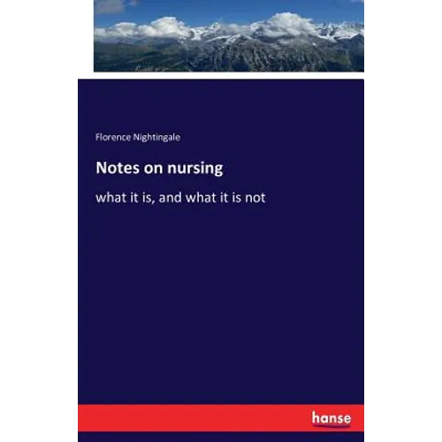 Notes on nursing: what it is, and what it is not - Paperback