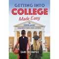 Getting Into College Made Easy: The Essential and Easy Guide for Students, Scholars and Athletes - Paperback