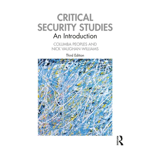 Critical Security Studies: An Introduction - Paperback