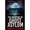 The Haunting of Ghost Asylum: A Haunting Investigation - Paperback