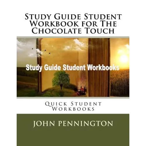 Study Guide Student Workbook for The Chocolate Touch: Quick Student Workbooks - Paperback