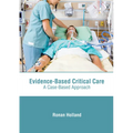 Evidence-Based Critical Care: A Case-Based Approach - Hardcover